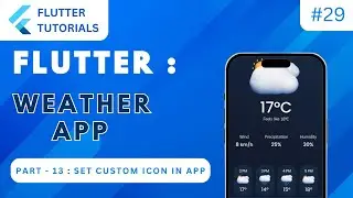 Flutter Weather App 🌦️ Part 13 | Flutter Basic Tutorial | App Development Tutorials - Flutter #29