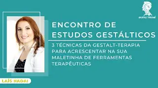 3 técnicas da gestalt-terapia para  acrescentar na sua maletinha de ferramentas terapêuticas