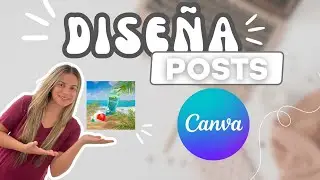 Cómo diseñar POST con CANVA Ep.4/ Tutorial de Canva