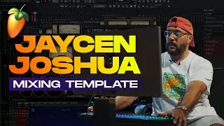 Jaycen Joshua (FL Studio Mixing Template)