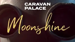 Caravan Palace - Moonshine (Album audio)