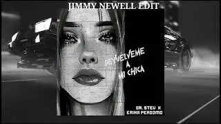 Devuélveme A Mi Chica [GUARACHA] [Jimmy Newell Edit]