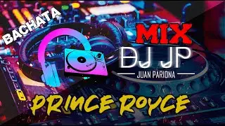 Mix Prince Royce - Lo Mejor de Prince Royce - Grandes Éxitos (BACHATA) | DJ JP