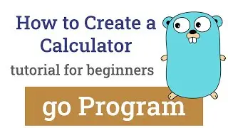 How to Create a Simple Calculator using Go ( golang ) Programming Language