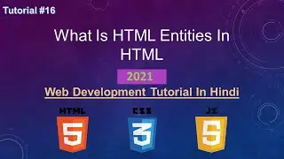 HTML Tutorial - What Is HTML Entities In HTML || Web Development Tutorial #16