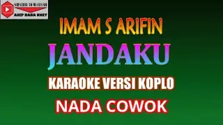 KARAOKE VERSI KOPLO JANDAKU - IMAM S ARIFIN (COVER) NADA COWO