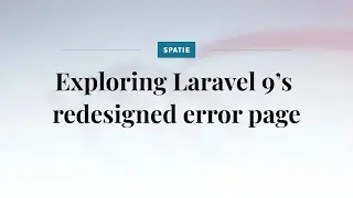 Exploring Laravel 9s redesigned error page