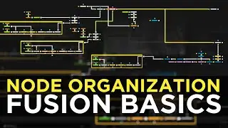 Blackmagic Fusion Node Organization Tips