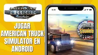 Cómo JUGAR American Truck Simulator En Android