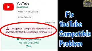 Fix This App Is No Longer Compatible With Your Device Contact The Developers More Info in YouTube