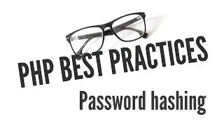 PHP Best Practices: Password Hashing (1/11)