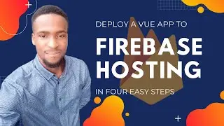 🔥How to Deploy a Vue App to Firebase Hosting in Four Simple Steps!