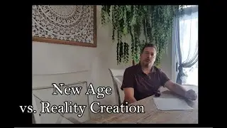 New Age vs Reality Creation