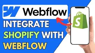 How To Integrate Shopify With Webflow 2024