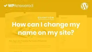 How to Change Your WordPress Author Name | WordPress Tutorial