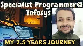 My Infosys 2.5 years Journey || Abhishek Sharma Specialist Programmar