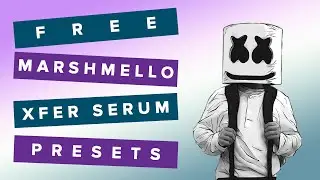 ARTIST SERIES MARSHMELLO | FREE SERUM PRESETS