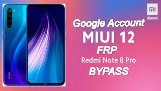 Redmi Note 8 Pro MIUI 12 GoogleAccount-FRP Bypass|2021 Latest Security.