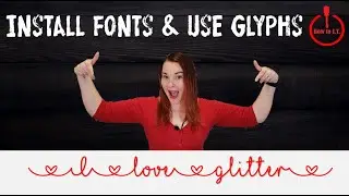 How to Install Fonts and use Glyphs