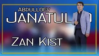 Чанатулло Абдуллоев - Зан Кист ? | Janatullo Abdulloev - Zan Kist ?