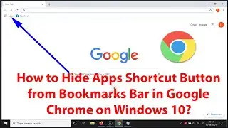 How to Hide Apps Shortcut Button from Bookmarks Bar in Google Chrome on Windows 10?