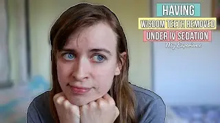 Wisdom Teeth Removal With IV Sedation Storytime + What To Expect! | ItsBecky