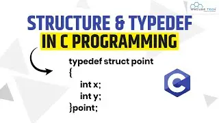 What are the Concepts of Structure & Typedef in C Programming