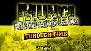 Munich: Marienplatz Through Time (1568-2022)