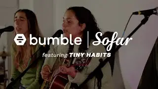 Tiny Habits - In the Same Place | Bumble x Sofar Sessions | Boston