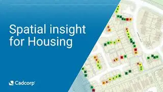 Cadcorp - Spatial Insight for Housing