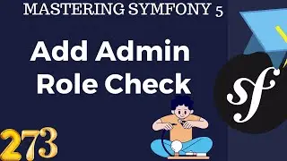 #273  Symfony 5 Course Arabic -Add Admin Role Check - بالعربي Symfony شرح