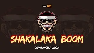 👑SHAKALAKA BOOM (Guaracha 2024) Irsal Palevi