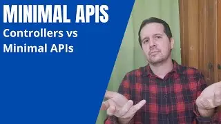 Controllers vs Minimal APIs - When should we choose Controllers? | Minimal APIs with ASP.NET Core