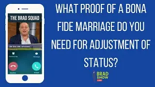 What Proof Of A Bona Fide Marriage Do You Need For Adjustment of Status?