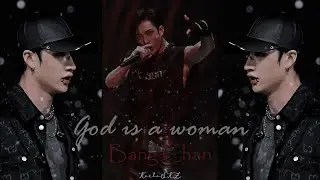 [Fmv] - Bang Chan - God Is A Woman 🔥💗