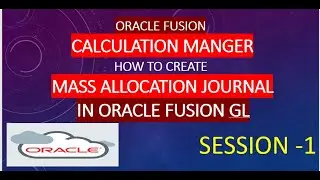 How to create Mass Allocation in Oracle Fusion Gl | Calculation Manager | Cloud ERP|EPM-Part-1