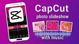 Photo Slideshow with Music | How to Use CapCut Video Editor