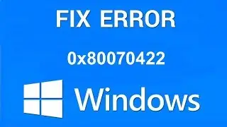 Error Code 0x80070422