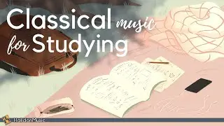 4 Hours Classical Music for Studying, Relaxation & Concentration