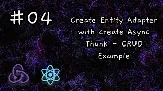 04 - Creating a patch action with create entity adapter and create async thunk - redux toolkit