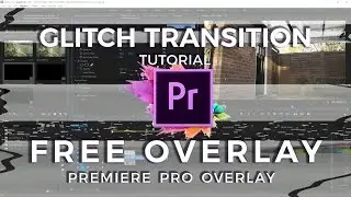 GLITCH EFFECT Tutorial | FREE OVERLAY | Adobe Premiere Pro CC 2017 | Editing Made Easy [Ep.10]