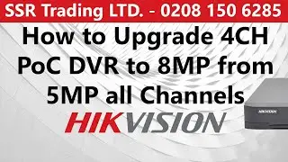 Upgrade Hikvision 4cH PoC DVR DS-7204HUHI-K1/P to 8MP 4K from 5MP on All Channels Special Firmware