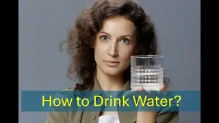 How to Drink Water?