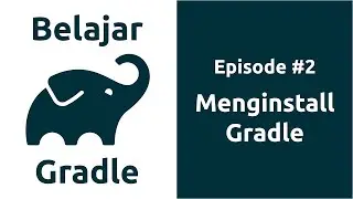 Belajar Gradle - 2 Menginstall Gradle