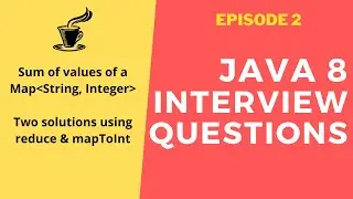 Java 8 interview Questions - Sum of the values of a Map (2021)