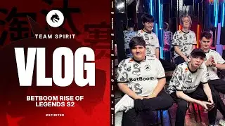 TEAM SPIRIT: BETBOOM RISE OF LEGENDS S2 VLOG