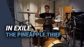 In Exile - The Pineapple Thief (Drum Cover)