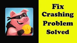 How To Fix Coin Master App Keeps Crashing Problem Android & Ios - Coin Master App Crash Error