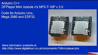 Arduino C++ DFPlayer Mini module v's MP3-T-16P v 3.0