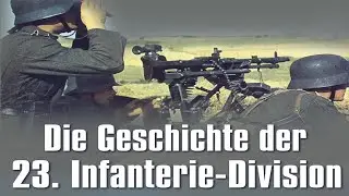 Die Geschichte der 23 Infanterie Division ➤ FullHD